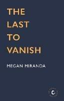 The Last to Vanish - Megan Miranda - cover