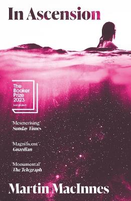 In Ascension: Longlisted for The Booker Prize 2023 - Martin MacInnes - cover