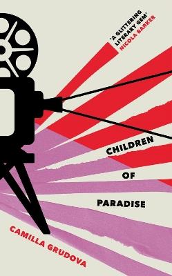 Children of Paradise: Longlisted for the Women's Prize for Fiction 2023 - Camilla Grudova - cover