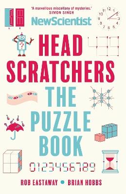 Headscratchers: The New Scientist Puzzle Book - Rob Eastaway,Brian Hobbs - cover