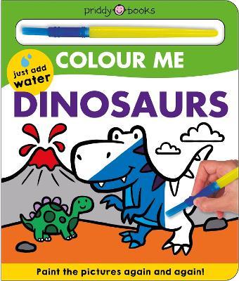 Colour Me Dinosaurs - Roger Priddy,Priddy Books - cover