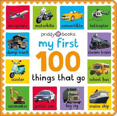 My First 100: Things That Go - Priddy Books - cover
