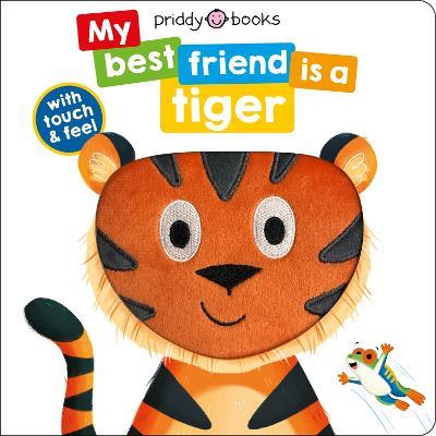 My Best Friend Is A Tiger - Priddy Books,Roger Priddy - cover