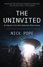 The Uninvited: An expose of the alien abduction phenomenon