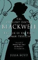 The Excellent Doctor Blackwell: The life of the first woman physician