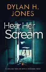 Hear Her Scream: a chilling thriller with a shocking twist