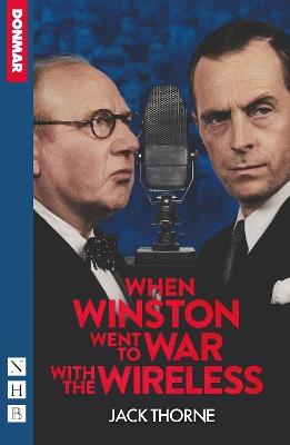 When Winston Went to War with the Wireless - Jack Thorne - cover