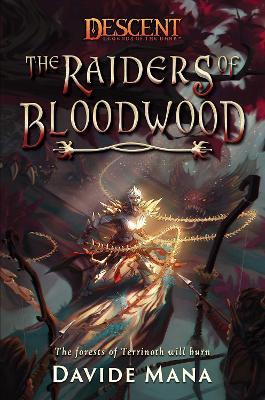 The Raiders of Bloodwood: A Descent: Legends of the Dark Novel - Davide Mana - cover