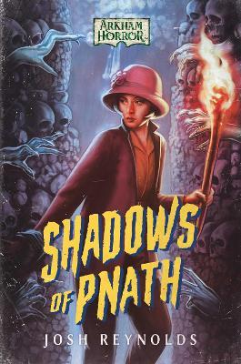 Shadows of Pnath: An Arkham Horror Novel - Josh Reynolds - cover