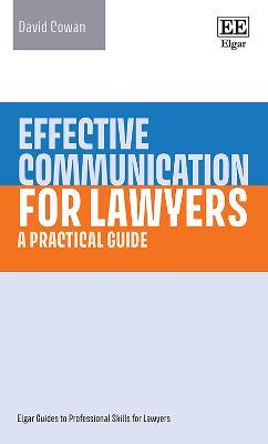 Effective Communication for Lawyers: A Practical Guide - David Cowan - cover