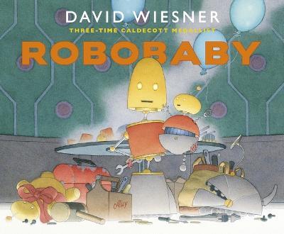 Robobaby - David Wiesner - cover