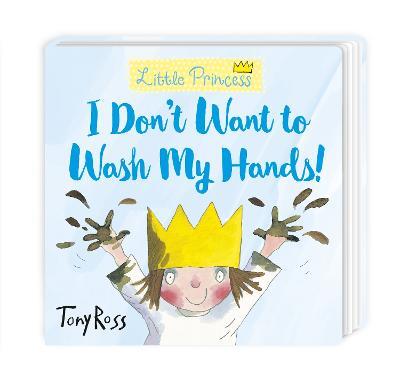 I Don't Want to Wash My Hands! - Tony Ross - cover