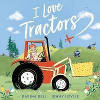 I Love Tractors! - Davina Bell - cover