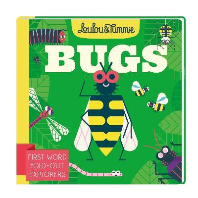 Loulou & Tummie BUGS: First Word Fold-Out Explorers - Loulou & Tummie - cover