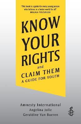 Know Your Rights: and Claim Them - Angelina Jolie,Amnesty International,Geraldine Van Bueren - cover