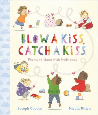 Blow a Kiss, Catch a Kiss: Poems to share with little ones - Joseph Coelho - cover