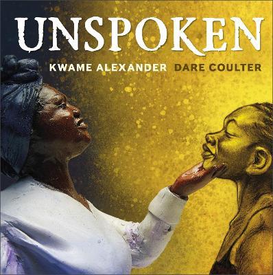 Unspoken: Talking About Slavery - Kwame Alexander - cover