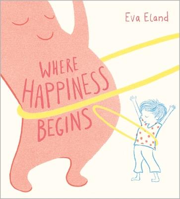 Where Happiness Begins - Eva Eland - cover