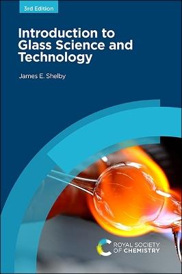 Introduction to Glass Science and Technology - James E Shelby - cover