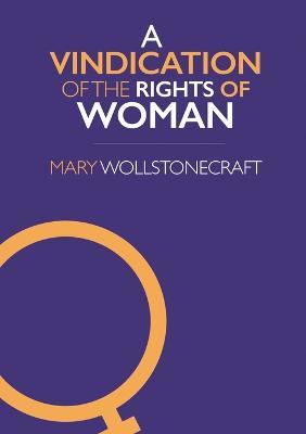 A Vindication of the Rights of Woman - Mary Wollstonecraft - cover