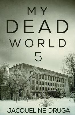 My Dead World 5 - Jacqueline Druga - cover