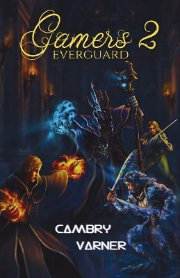 Gamers 2: Everguard - Cambry Varner - cover