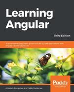 Learning Angular: A no-nonsense beginner's guide to building web applications with Angular 10 and TypeScript, 3rd Edition