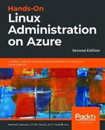 Hands-On Linux Administration on Azure: Develop, maintain, and automate applications on the Azure cloud platform, 2nd Edition