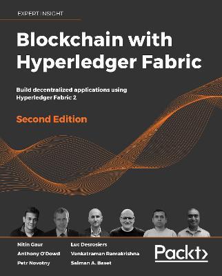 Blockchain with Hyperledger Fabric: Build decentralized applications using Hyperledger Fabric 2, 2nd Edition - Nitin Gaur,Anthony O'Dowd,Petr Novotny - cover