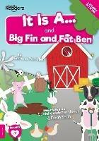 It Is A... and Big Fin and Fat Ben - Gemma McMullen - cover
