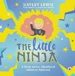The Little Ninja: A Book About Childhood Absence Epilepsy