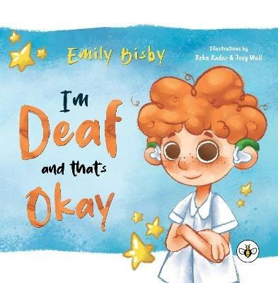 I'm Deaf and That's Okay - Emily Bisby - cover