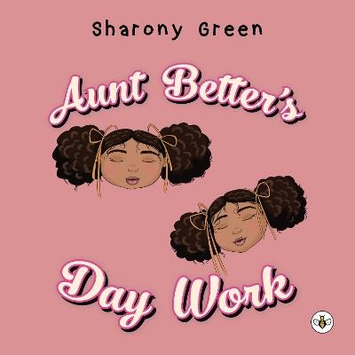 Aunt Better's Day Work - Sharony Green - cover