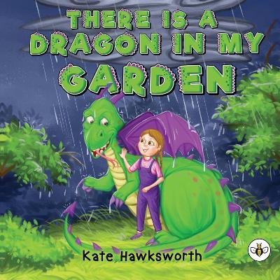 There is a Dragon in my Garden - Kate Hawksworth - cover