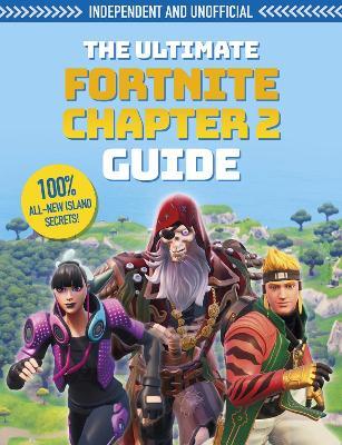 The Ultimate Fortnite Chapter 2 Guide (Independent & Unofficial) - Kevin Pettman - cover