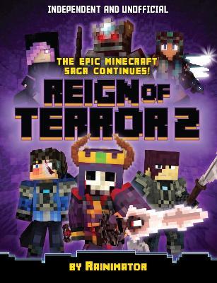 Reign of Terror Part 2: The epic unofficial Minecraft saga continues - Eddie Robson,Rain Olaguer - cover