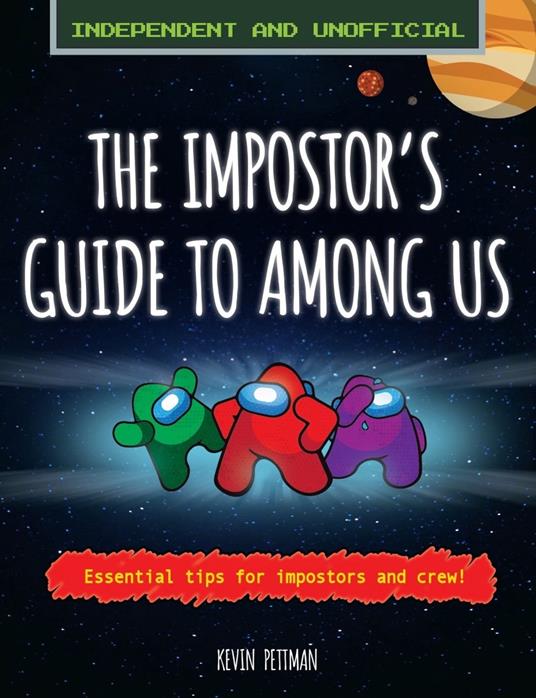 The Impostor's Guide to Among Us (Independent & Unofficial) - Kevin Pettman - ebook