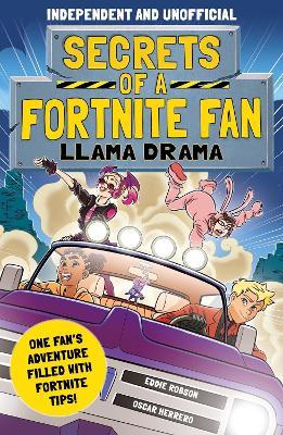 Secrets of a Fortnite Fan 3: Llama Drama (Independent & Unofficial) - Eddie Robson - cover