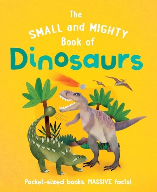 The Small and Mighty Book of Dinosaurs - Clive Gifford,Kirsti Davidson - ebook