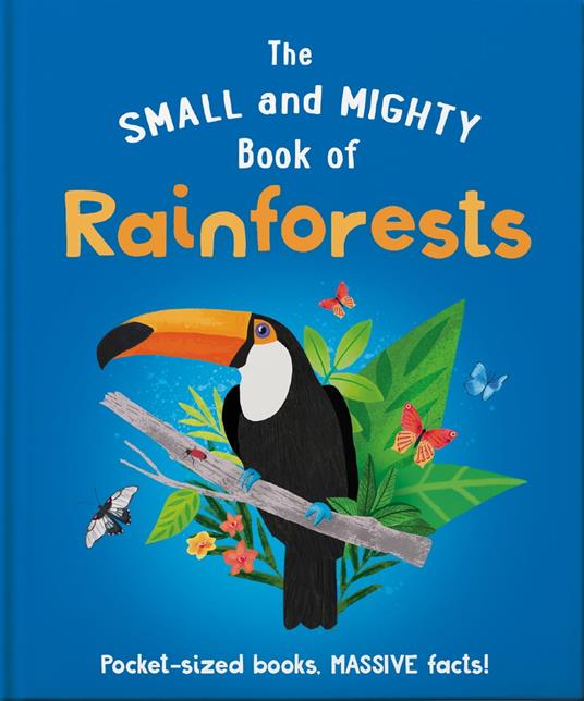 The Small and Mighty Book of Rainforests - Clive Gifford - ebook