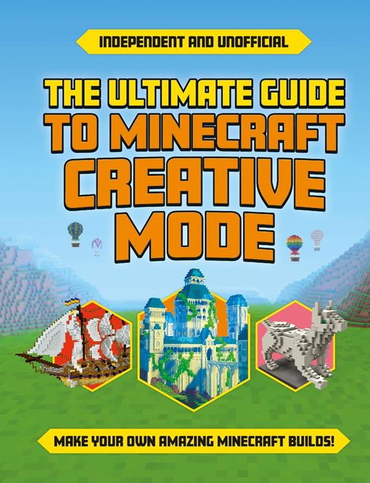 The Ultimate Guide to Minecraft Creative Mode (Independent & Unofficial) - Eddie Robson - ebook
