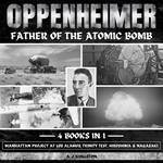 Oppenheimer: Father Of The Atomic Bomb