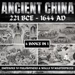 Ancient China 221 BCE - 1644 AD