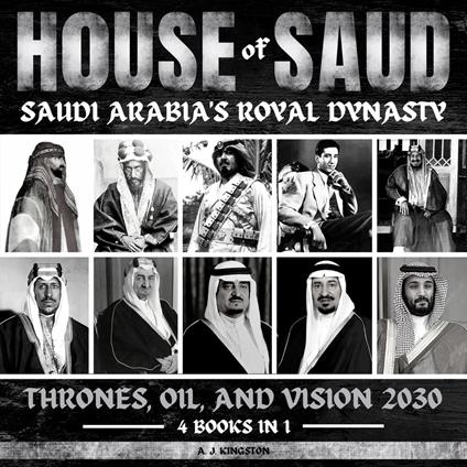 House Of Saud: Saudi Arabia's Royal Dynasty
