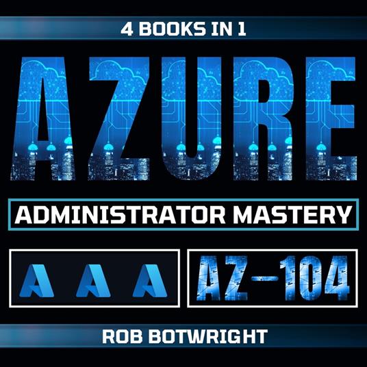 AZ-104: Azure Administrator Mastery