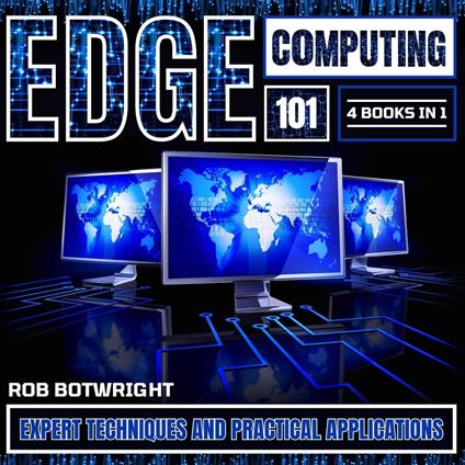 Edge Computing 101: Novice To Pro