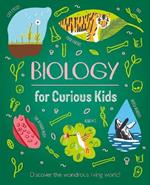 Biology for Curious Kids: Discover the Wondrous Living World!