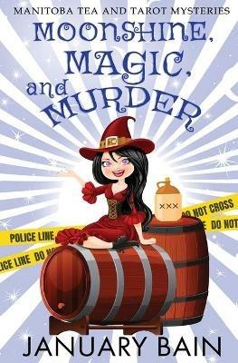 Moonshine, Magic and Murder - January Bain - cover