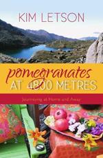 Pomegranates at 4800 Metres: Journeying at Home and Away