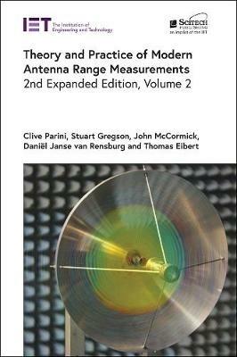 Theory and Practice of Modern Antenna Range Measurements - Clive Parini,Stuart Gregson,John McCormick - cover